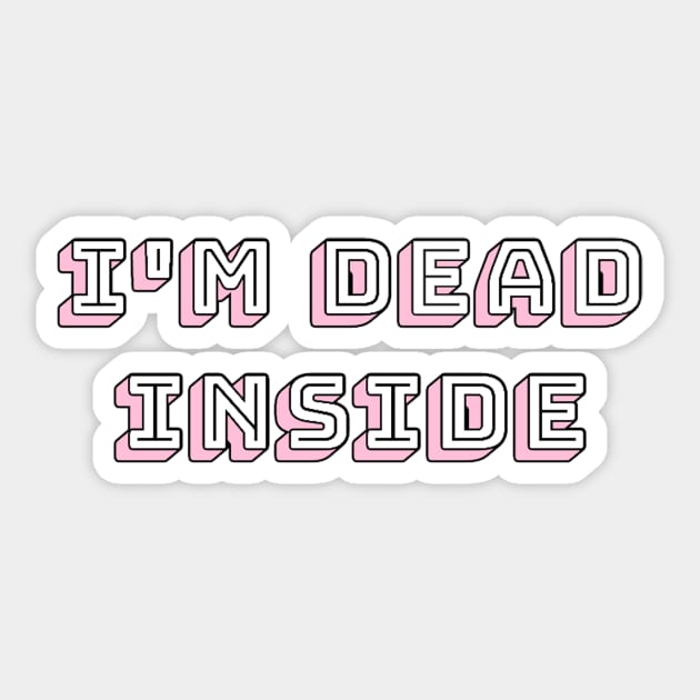 i'm dead inside Sticker by For Pucks Sake Podcast